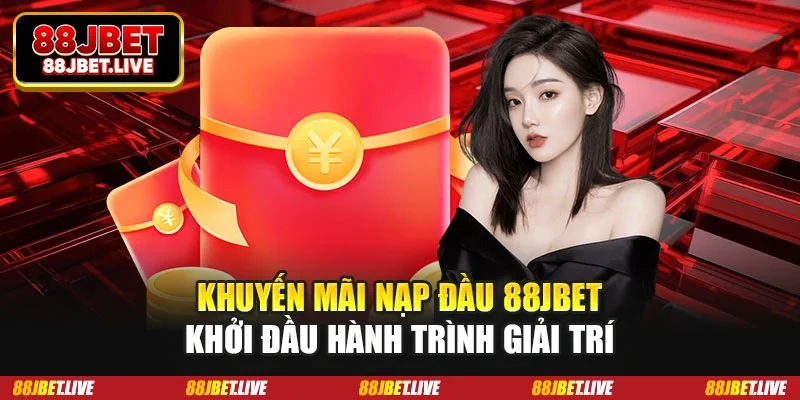 Khuyến mãi nạp đầu 88JBET